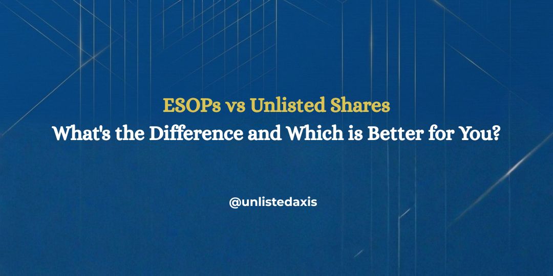 ESOPs vs Unlisted Shares 2026: Tax, Lock-In + Which Is Better | Unlisted Axis