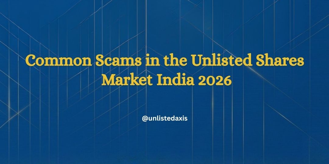 Common Scams in the Unlisted Shares Market India 2026 | Unlisted Axis