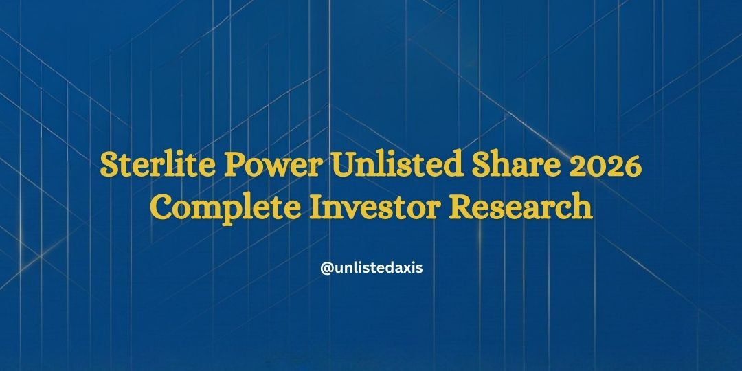 Sterlite Power Unlisted Share Price 2026: Complete IPO & Investor Research Guide
