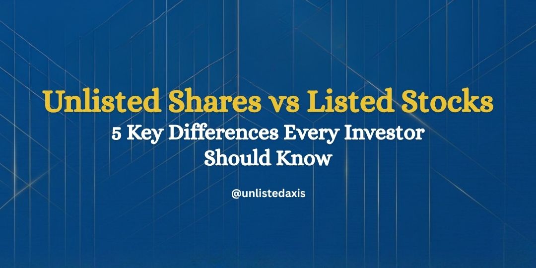 Unlisted Shares vs Listed Stocks: 5 Key Differences Every Investor Should Know
