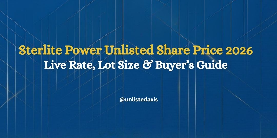 Sterlite Power Unlisted Share Price 2026: Live Rate, Lot Size & Complete Buyer’s Guide