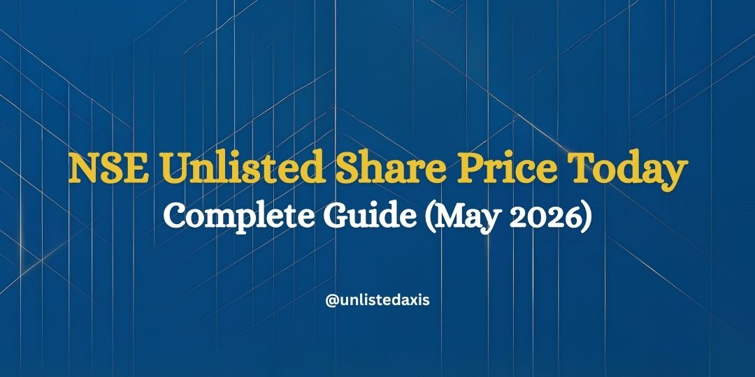 NSE Unlisted Share Price Today: Complete Guide for Pre-IPO Investors (May 2026)